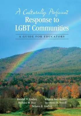 Una respuesta culturalmente competente a las comunidades LGBT: Guía para educadores - A Culturally Proficient Response to Lgbt Communities: A Guide for Educators