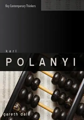 Karl Polanyi Los límites del mercado - Karl Polanyi: The Limits of the Market