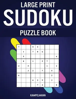 Libro de Sudokus de Letra Grande: 200 Sudokus Fáciles y Medianos - Letra Grande - Large Print Sudoku Puzzle Book: 200 Easy and Medium Sudokus - Large Print