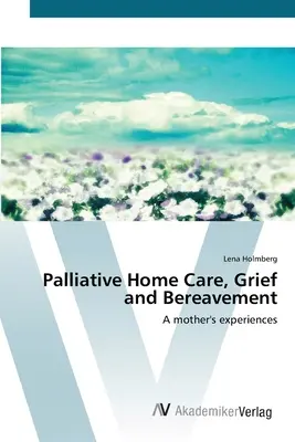 Cuidados paliativos a domicilio, duelo y luto - Palliative Home Care, Grief and Bereavement