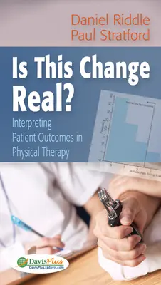 ¿Es real este cambio?: Interpretación de los resultados de los pacientes en fisioterapia - Is This Change Real?: Interpreting Patient Outcomes in Physical Therapy