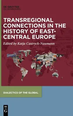 Conexiones transregionales en la historia de Europa Centro-Oriental - Transregional Connections in the History of East-Central Europe