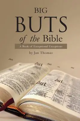 Los grandes peros de la Biblia: Un libro de excepciones - Big Buts of the Bible: A Book of Exceptional Exceptions