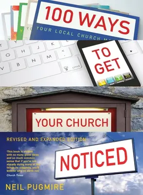 100 maneras de dar a conocer su iglesia: Edición actualizada y ampliada - 100 Ways to Get Your Church Noticed: Updated and Expanded Edition