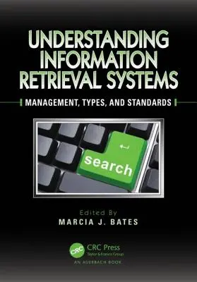 Comprender los sistemas de recuperación de información: Gestión, tipos y normas - Understanding Information Retrieval Systems: Management, Types, and Standards