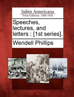 Discursos, conferencias y cartas: [1ª serie]. - Speeches, lectures, and letters: [1st series].