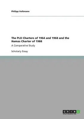 Las Cartas de la OLP de 1964 y 1968 y la Carta de Hamás de 1988: un estudio comparativo - The PLO Charters of 1964 and 1968 and the Hamas Charter of 1988: A Comparative Study