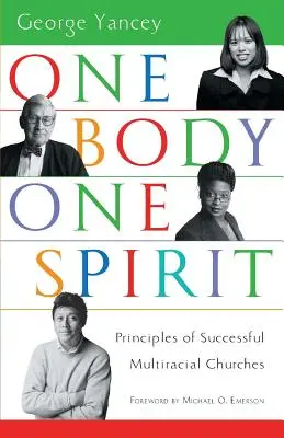 Un cuerpo, un espíritu: Principios para el éxito de las iglesias multirraciales - One Body, One Spirit: Principles of Successful Multiracial Churches