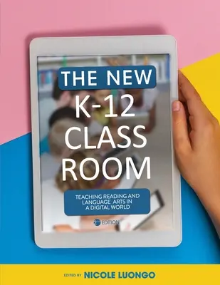 La nueva aula K-12: La enseñanza de la lectura y la lengua en un mundo digital - The New K-12 Classroom: Teaching Reading and Language Arts in a Digital World