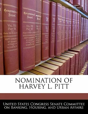 Nombramiento de Harvey L. Pitt - Nomination of Harvey L. Pitt