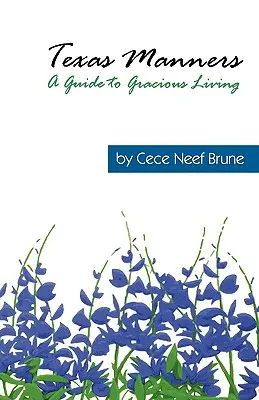 Los modales de Texas: Una guía para vivir con gracia - Texas Manners: A Guide to Gracious Living