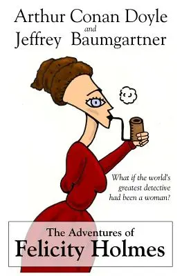 Las aventuras de Felicity Holmes - The Adventures of Felicity Holmes