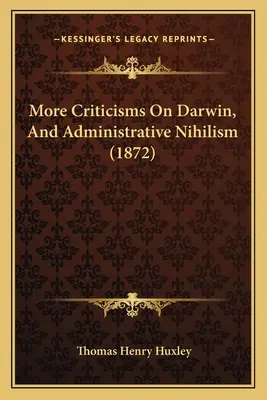 Más críticas sobre Darwin y el nihilismo administrativo (1872) - More Criticisms On Darwin, And Administrative Nihilism (1872)