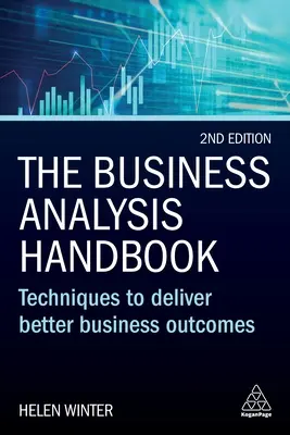 Manual de análisis empresarial: Técnicas para obtener mejores resultados empresariales - The Business Analysis Handbook: Techniques to Deliver Better Business Outcomes