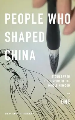 Personajes que dieron forma a China: Relatos de la historia del Reino Medio - People Who Shaped China: Stories from the history of the Middle Kingdom