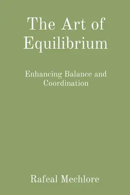 El arte del equilibrio: Mejorar el equilibrio y la coordinación - The Art of Equilibrium: Enhancing Balance and Coordination