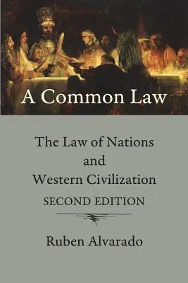 Una ley común: El derecho de gentes y la civilización occidental - A Common Law: The Law of Nations and Western Civilization