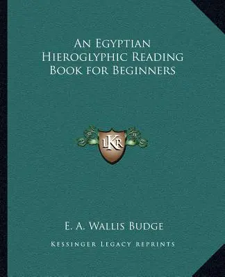 Un libro de lectura de jeroglíficos egipcios para principiantes - An Egyptian Hieroglyphic Reading Book for Beginners