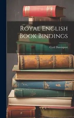 Encuadernaciones Reales Inglesas - Royal English Book Bindings