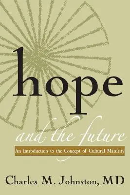 La esperanza y el futuro: Una introducción al concepto de madurez cultural - Hope and the Future: An Introduction to the Concept of Cultural Maturity