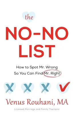La lista de los que no: Cómo detectar al Sr. Equivocado para encontrar al Sr. Correcto - The No-No List: How to Spot Mr. Wrong So You Can Find Mr. Right