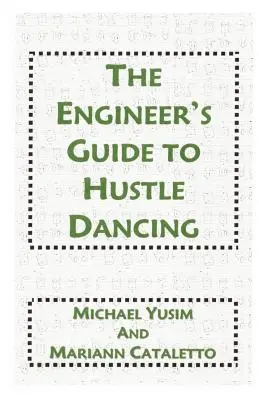 La Guía del Ingeniero para Bailar con Prisas - The Engineer's Guide to Hustle Dancing