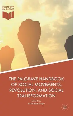 The Palgrave Handbook of Social Movements, Revolution, and Social Transformation (Manual Palgrave de movimientos sociales, revolución y transformación social) - The Palgrave Handbook of Social Movements, Revolution, and Social Transformation