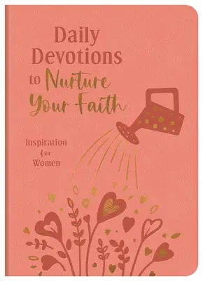 Devociones diarias para alimentar tu fe: Inspiración para mujeres - Daily Devotions to Nurture Your Faith: Inspiration for Women