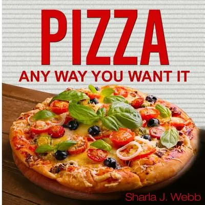 Pizza como quieras - Pizza Anyway You Want It