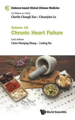 Medicina Clínica China Basada en la Evidencia - Volumen 15: Insuficiencia Cardíaca Crónica - Evidence-Based Clinical Chinese Medicine - Volume 15: Chronic Heart Failure