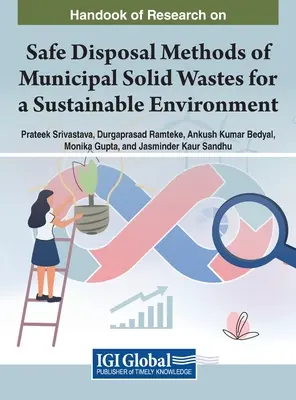 Manual de investigación sobre métodos seguros de eliminación de residuos sólidos urbanos para un medio ambiente sostenible - Handbook of Research on Safe Disposal Methods of Municipal Solid Wastes for a Sustainable Environment