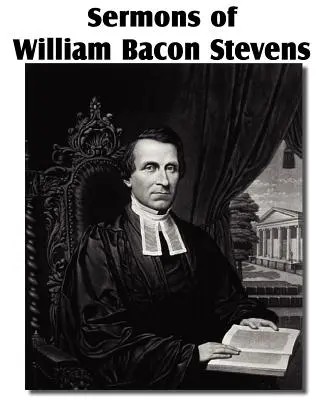 Sermones de William Bacon Stevens - Sermons of William Bacon Stevens