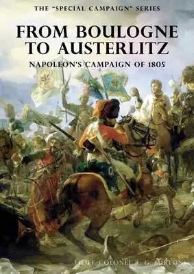 La Serie Especial Campaña: DE BOULOGNE A AUSTERLITZ: La campaña de Napoleón de 1805 - The Special Campaign Series: FROM BOULOGNE TO AUSTERLITZ: Napoleon's Campaign of 1805