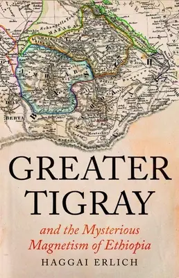 El gran Tigray y el misterioso magnetismo de Etiopía - Greater Tigray and the Mysterious Magnetism of Ethiopia