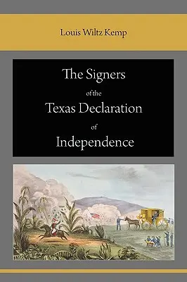 Los firmantes de la Declaración de Independencia de Texas - The Signers of the Texas Declaration of Independence