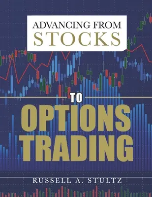 Cómo pasar de las acciones a las opciones - Advancing from Stocks to Options Trading