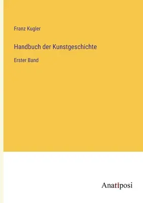 Manual de Historia del Arte: Primera edición - Handbuch der Kunstgeschichte: Erster Band