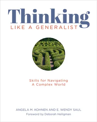 Pensar como un generalista: Habilidades para navegar por un mundo complejo - Thinking Like a Generalist: Skills for Navigating a Complex World