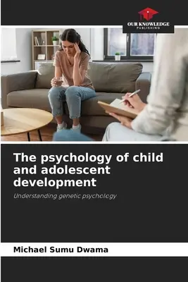 Psicología del desarrollo del niño y del adolescente - The psychology of child and adolescent development