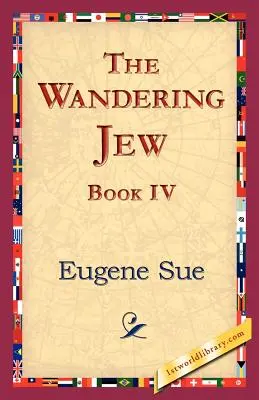 El judío errante, Libro IV - The Wandering Jew, Book IV