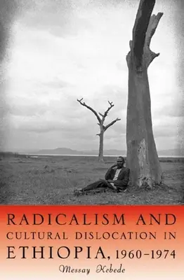 Radicalismo y dislocación cultural en Etiopía, 1960-1974 - Radicalism and Cultural Dislocation in Ethiopia, 1960-1974