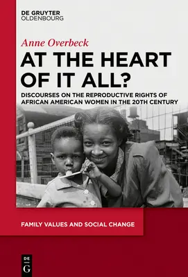 En el corazón de todo..: Discursos sobre los derechos reproductivos de las mujeres afroamericanas en el siglo XX - At the Heart of It All?: Discourses on the Reproductive Rights of African American Women in the 20th Century