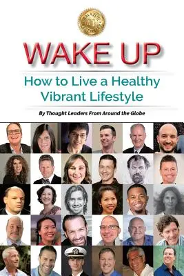 Despierta: Cómo vivir un estilo de vida sano y vibrante - Wake Up: How to Live a Healthy Vibrant Lifestyle