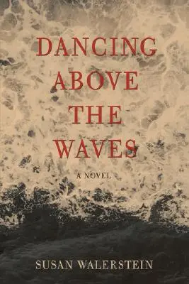 Bailando sobre las olas - Dancing Above the Waves