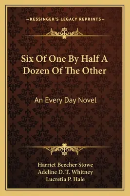 Seis de uno por media docena de otro: Una novela cotidiana - Six Of One By Half A Dozen Of The Other: An Every Day Novel