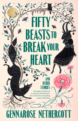 Cincuenta bestias para romperte el corazón: Y otras historias - Fifty Beasts to Break Your Heart: And Other Stories