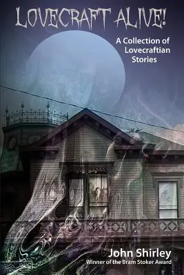 Lovecraft ¡Vivo! (Colección de relatos lovecraftianos) - Lovecraft Alive! (A Collection of Lovecraftian Stories)