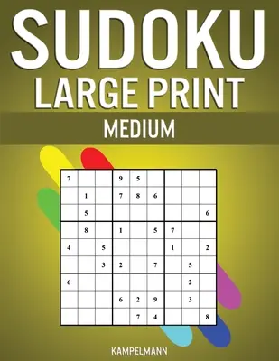 Sudoku Large Print Medium: 200 Sudokus de nivel medio con instrucciones y soluciones - Large Print - Sudoku Large Print Medium: 200 Medium Level Sudokus with Instructions and Solutions - Large Print