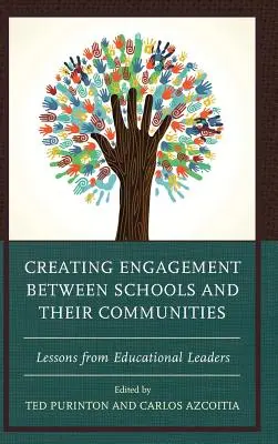 Crear compromiso entre las escuelas y sus comunidades: Lecciones de los líderes educativos - Creating Engagement between Schools and their Communities: Lessons from Educational Leaders