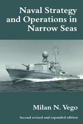 Estrategia y operaciones navales en mares estrechos - Naval Strategy and Operations in Narrow Seas